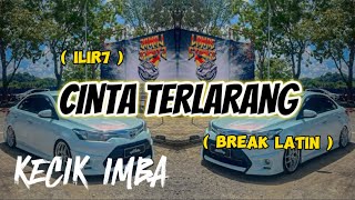 Download lagu KECIK IMBA - Cinta Terlarang ( BREAK LATIN ) mp3 Download lagu KECIK IMBA - Cinta Terlarang ( BREAK LATIN ) mp3