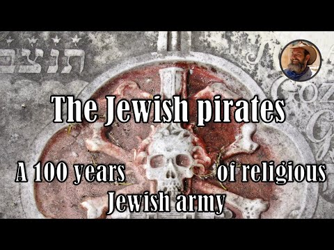 The Jewish pirates - A religious Jewish history.  army that lasted 100 years. Spain, Jamaica, Israel