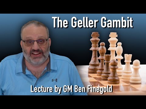 The Geller Gambit, with GM Ben Finegold