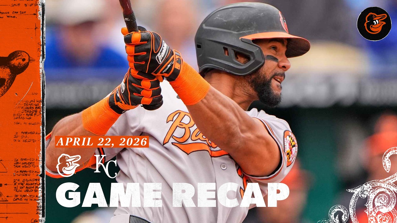 Orioles vs. Royals Game Recap (4/22/26) | MLB Highlights | Baltimore Orioles