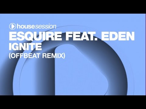 eSQUIRE ft. Eden - Ignite (OFFBeat Remix)