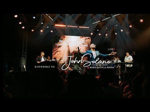 JOHN SOLANO - MARTA QUITA LA PIEDRA - LIVE