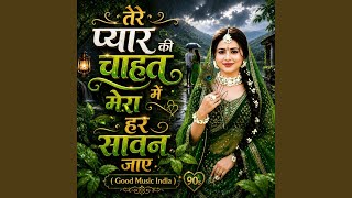 Download lagu तेरे प्यार की चाहत में मेरा हर सावन... mp3