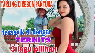Download lagu TARLING CIREBON PANTURA, TERENAK DI DENGAR, TRENDING VIRAL SAAT INI, TARLING TENGDUNG INDRAMAYU mp3