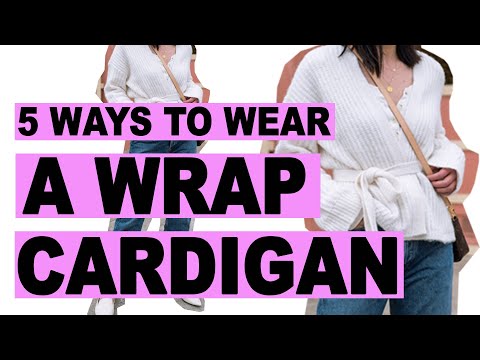5 Ways to Wear a Wrap Cardigan