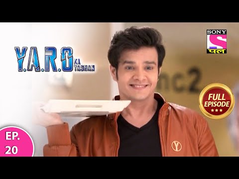 Y.A.R.O Ka Tashan | Full Episode | Episode 20 | 27th February, 2021
