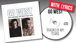 Go West - Tracks Of My Tears (Lyrics)