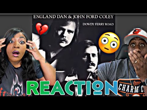 THESE LYRICS ARE SHOCKING!!!!  ENGLAND DAN  & JOHN FORD COLEY - IT'S SAD TO BELONG (REACTION)