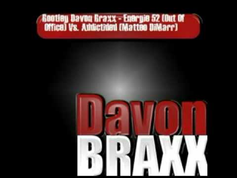 Bootleg Davon Braxx   Energie 52 Out Of Office Vs  Addictided Matteo DiMarr