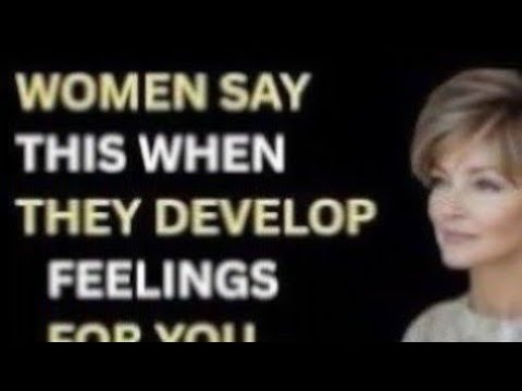 If a Woman Is Developing Feelings for You – She’ll Say These 7 Things