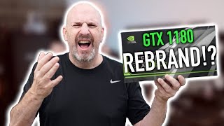 The NVIDIA 11 Series Just A Rebrand - Say What?