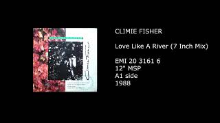 CLIMIE FISHER - Love Like A River (7 Inch Mix) - 1988