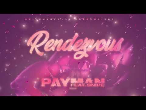 PAYMAN FEAT SNIPE - RENDEZVOUS ( OFFICAL AUDIO )