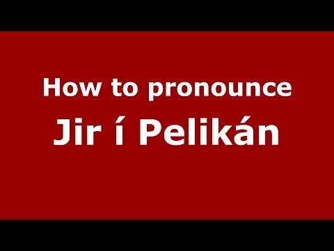 How to pronounce Jir í Pelikán (Italian/Italy) - PronounceNames.com
