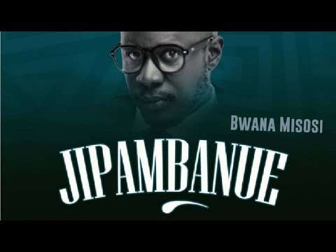 BWANA MISOSi ft PAVLO JIPAMBANUE
