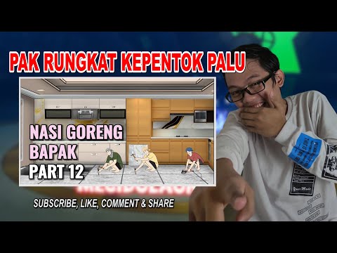 REACTION - NASI GORENG BAPAK PART 12 - Animasi Sekolah