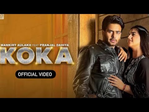 KOKA ( FullVideo) Mankirt Aulakh | Simar Kaur | Pranjal Dahiya | New Punjabi Song 2023 | New Song