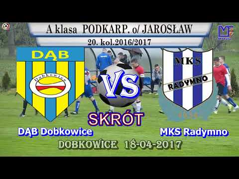 [Skrót] Dąb Dobkowice - MKS Radymno 2:3 (1:2) [Sezon 2016/2017 | Data: 18-04-2017]