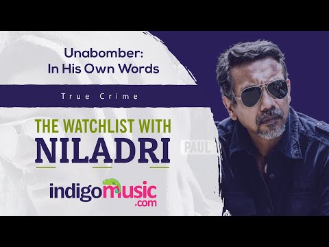 The Watchlist With Niladri--'Unabomber: In His Own Words'