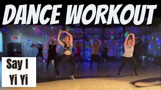 SAY YI YI  - Ying Yang Twins | cardio dance fitness