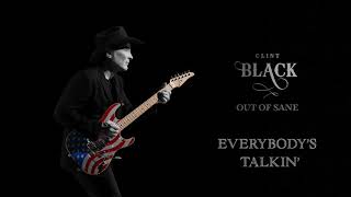 Clint Black - Everybody&#39;s Talkin&#39; (Official Audio)