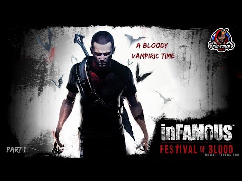 Infamous Festival of Blood (DLC) Walkthrough Part 1- Welcome To Pyre Night Cole McGrath