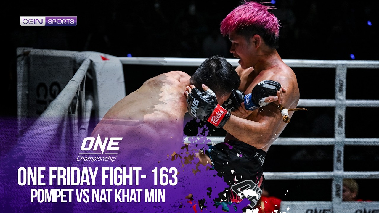 Pompet vs Nat Khat Min | HIGHLIGHTS ONE Friday Fight - 163 | 07/24/2026 | beIN SPORTS USA