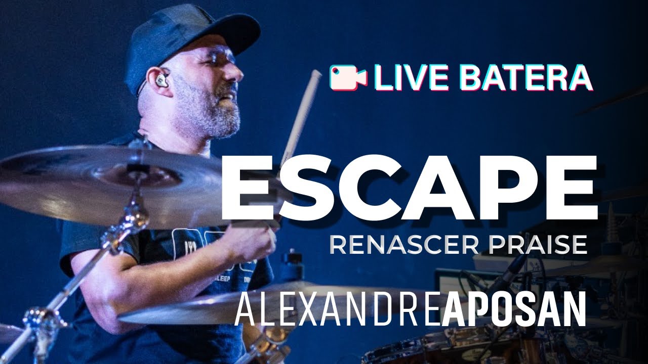 ESCAPE - LIVE BATERA | ALEXANDRE APOSAN