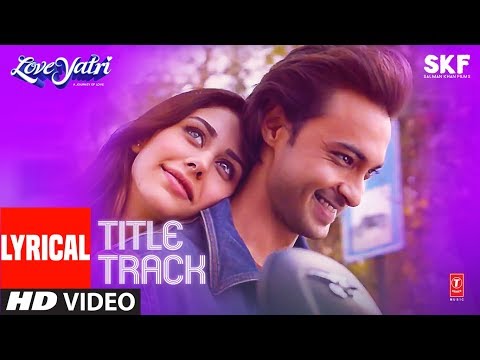 Loveyatri Title Song (Lyrical) — watch video