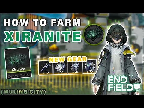 How to get Xiranite | Auto LEVEL 70 Gear & Farm Guide for Wuling City Base ► Arknights Endfield