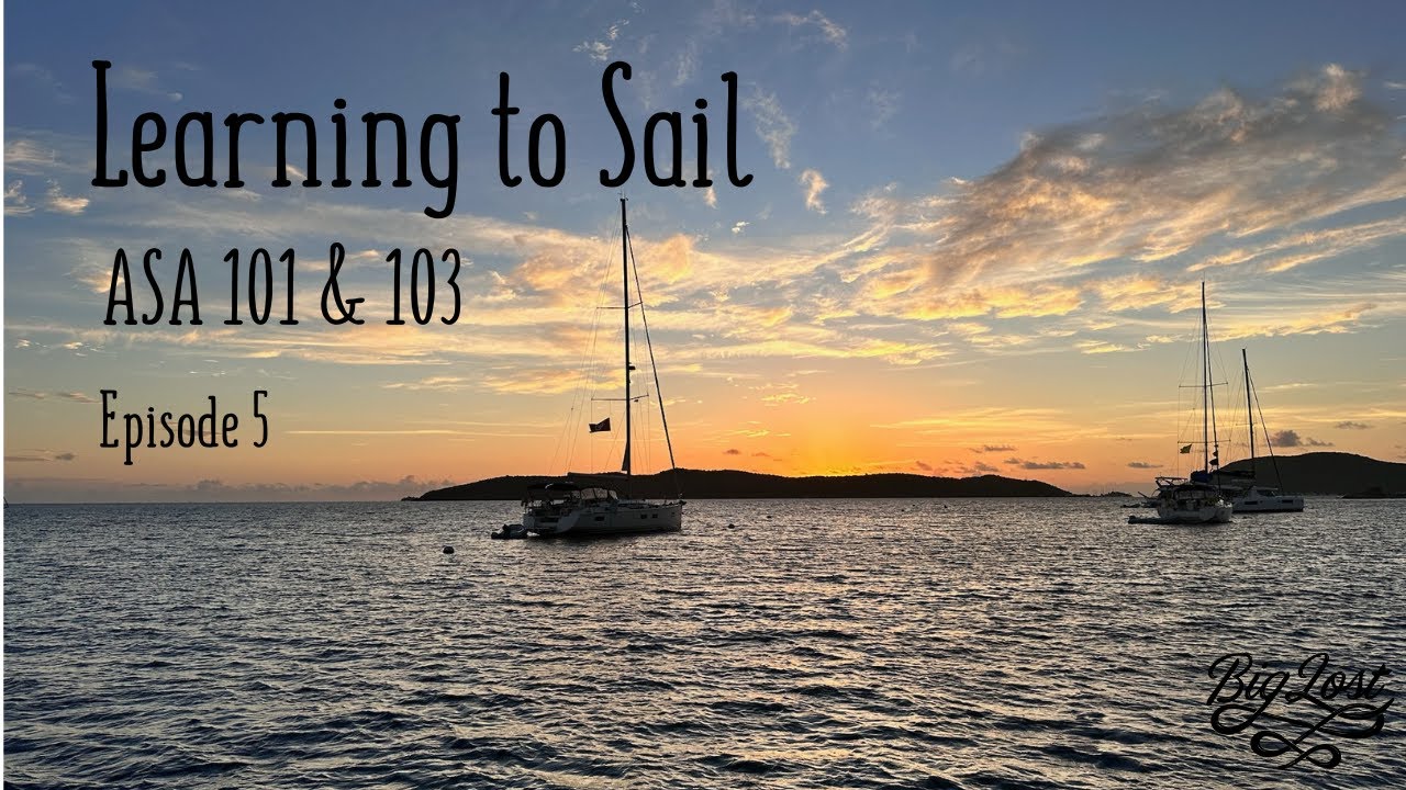 Sailing lessons ASA 101 & 103: The Good, The Bad, The Ugly