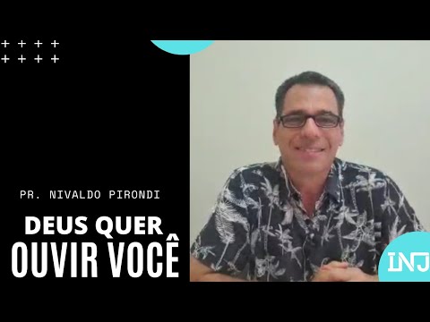 DEVOCIONAL: Deus quer ouvir você - Pr. Nivaldo Pirondi
