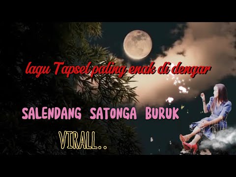 VIRAL LAGU TAPSEL/SALENDANG SATONGA BURUK/MASDANI NST/CIPT.BAHRAINI LBS
