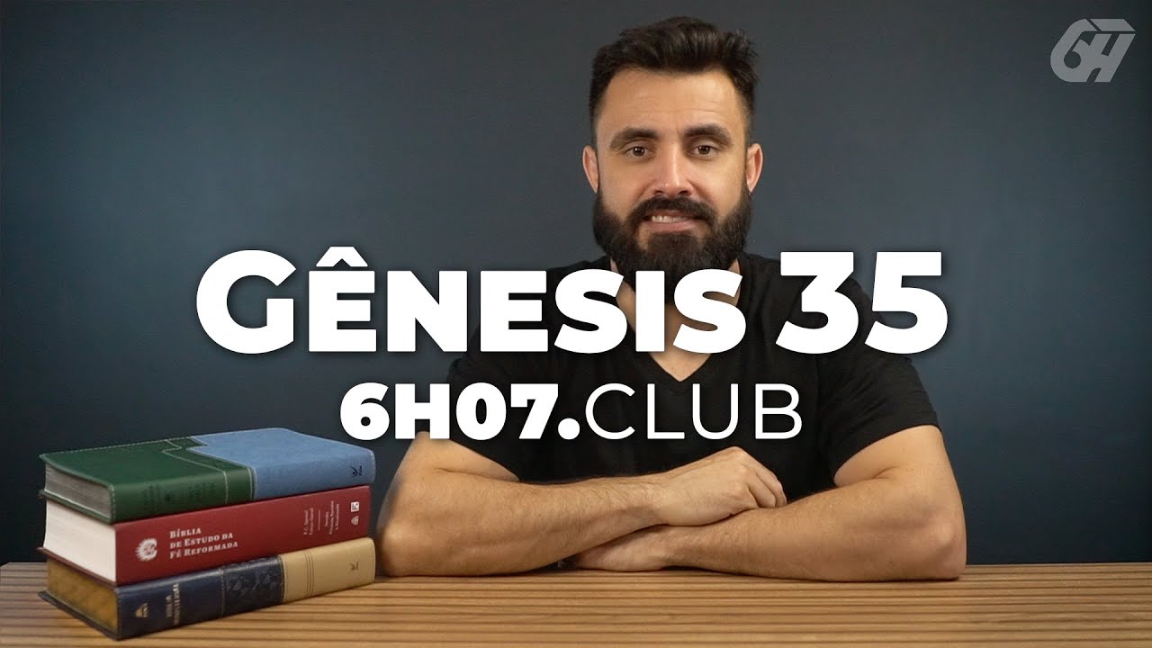 Gênesis 35 | Vai na Bíblia #6h07club