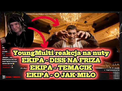 YoungMulti reakcja na nuty EKIPA - (DISS NA FRIZA) , (TEMACIK) , (O JAK MIŁO)