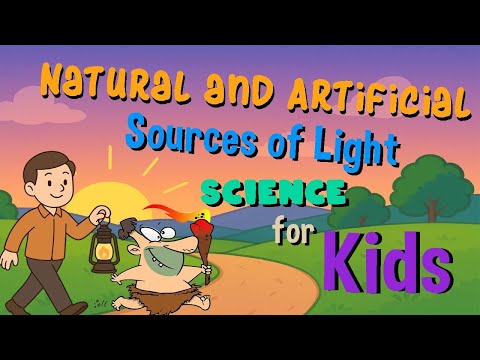 Natural and Artificial Sources of Light | Science for Kids