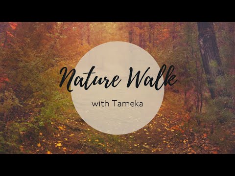 Nature Walk with Tameka