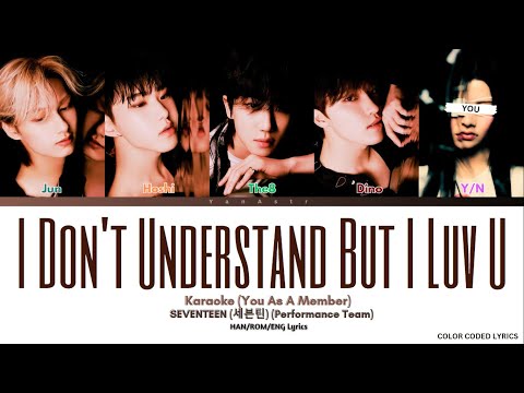 [KARAOKE] SEVENTEEN (Performance Team) - 'I Don't Understand But I Luv U' || 5 Members Ver.