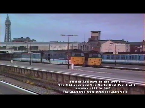 BR in the 1990's The Midlands and North West Part 2 of 2 (1991 to 1995)