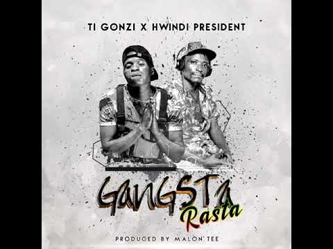 Ti Gonzi X Hwindi President-Gangsta Rasta(Official Audio)