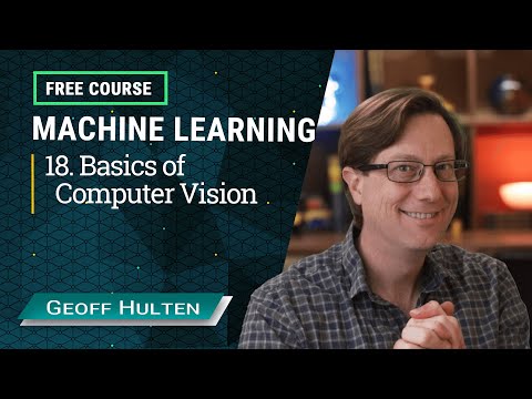 Machine Learning Course - 18. Basics of Computer Vision
