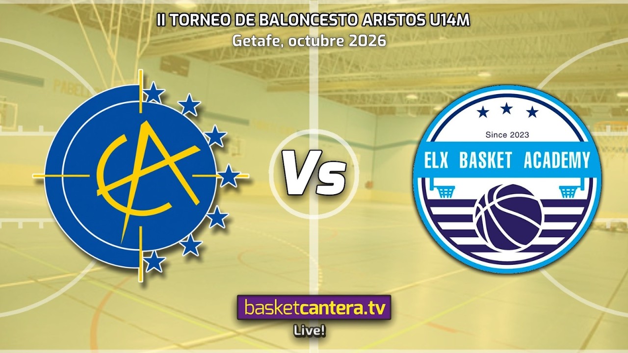 #Directo U14M. BALONCESTO ARISTOS vs ELX BASKET ACADEMY.- Torneo Aristos Infantil masc. 2026