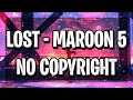 LOST – MAROON 5 (REMIX) | NO COPYRIGHT 🔥🎶 LOST – MAROON 5 (REMIX) | NO COPYRIGHT 🔥🎶
