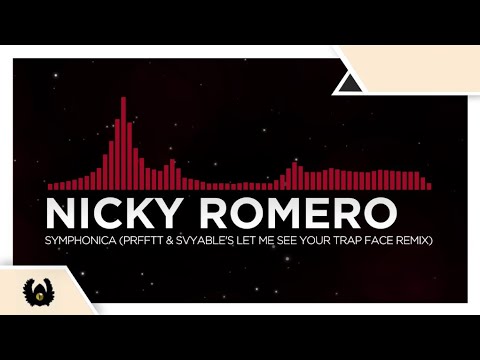 [Trap] - Nicky Romero - Symphonica (PRFFTT & Svyable's Let Me See Your Trap Face Remix)