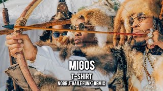 Migos - T-Shirt (NOBRU "Baile Funk" Remix)