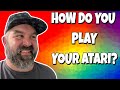 How Do You Play Your Atari Games?