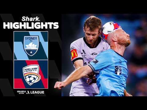 Sydney FC v Adelaide United | SHARK HIGHLIGHTS | Isuzu UTE A-League 2025-26 | Round 17
