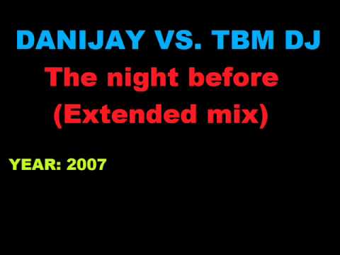 Danijay vs  TbmDj   The night before