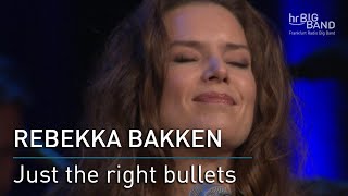 Rebekka Bakken: &quot;Just the right bullets&quot;