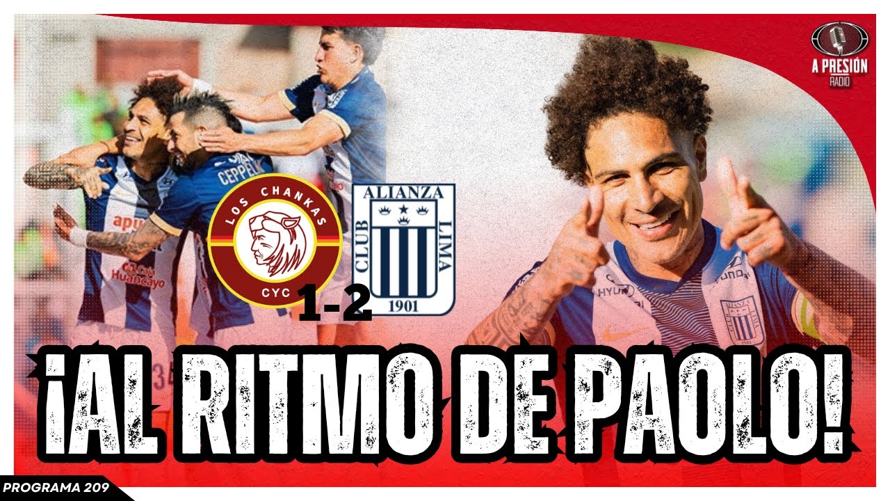 ¡AL RITMO DE PAOLO! El goleador no falla / Chankas 1 - 2 Alianza lima